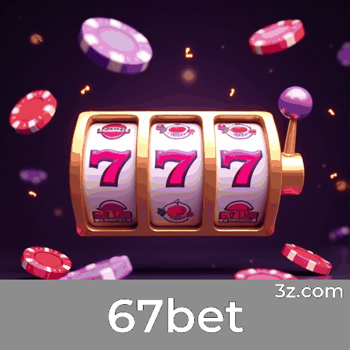 67bet: Experiência de Apostas com Segurança e Profissionalismo
